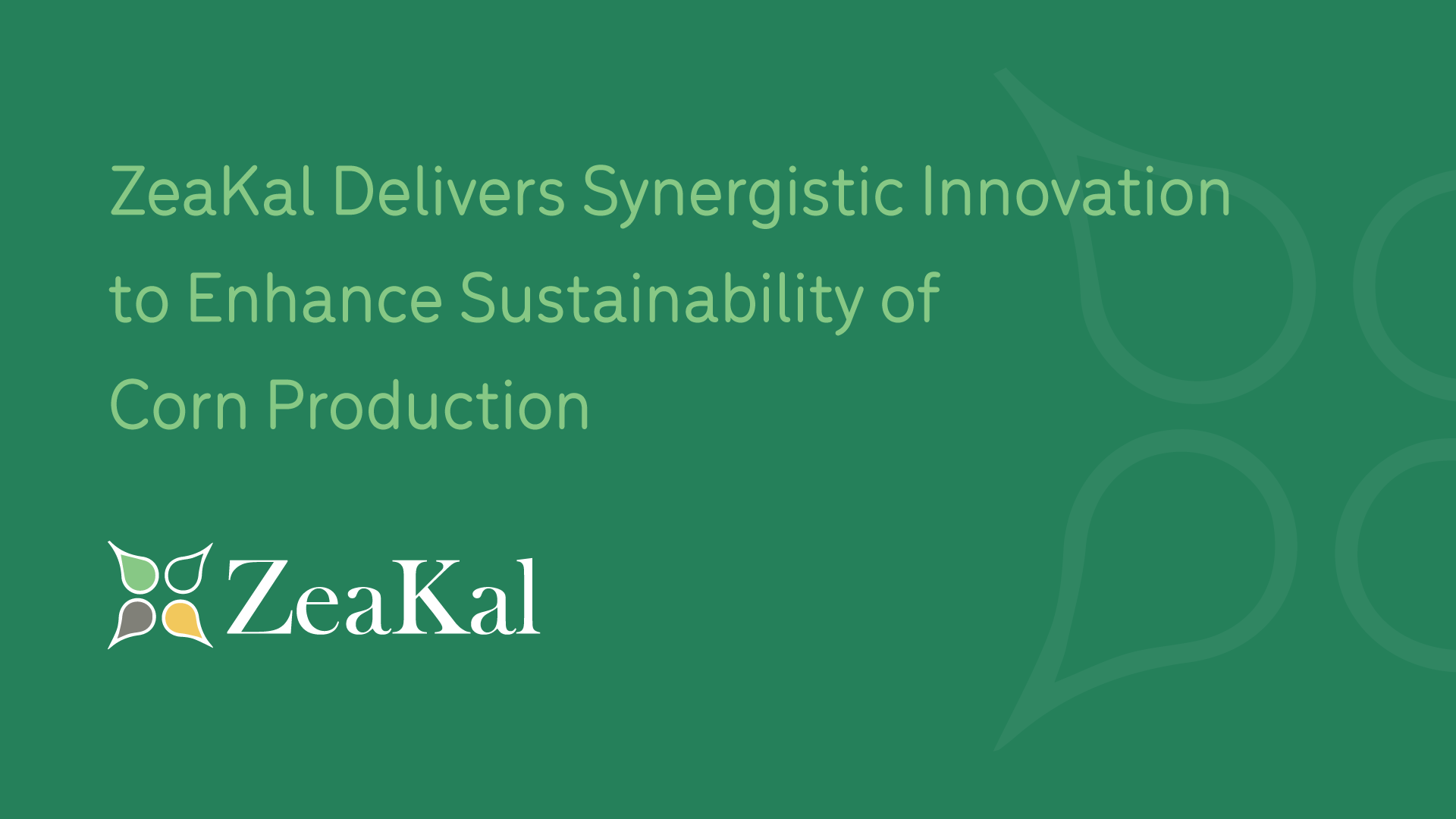 Zeakal Delivers Synergistic Innovation To Enhance Sustainability Of Corn Production