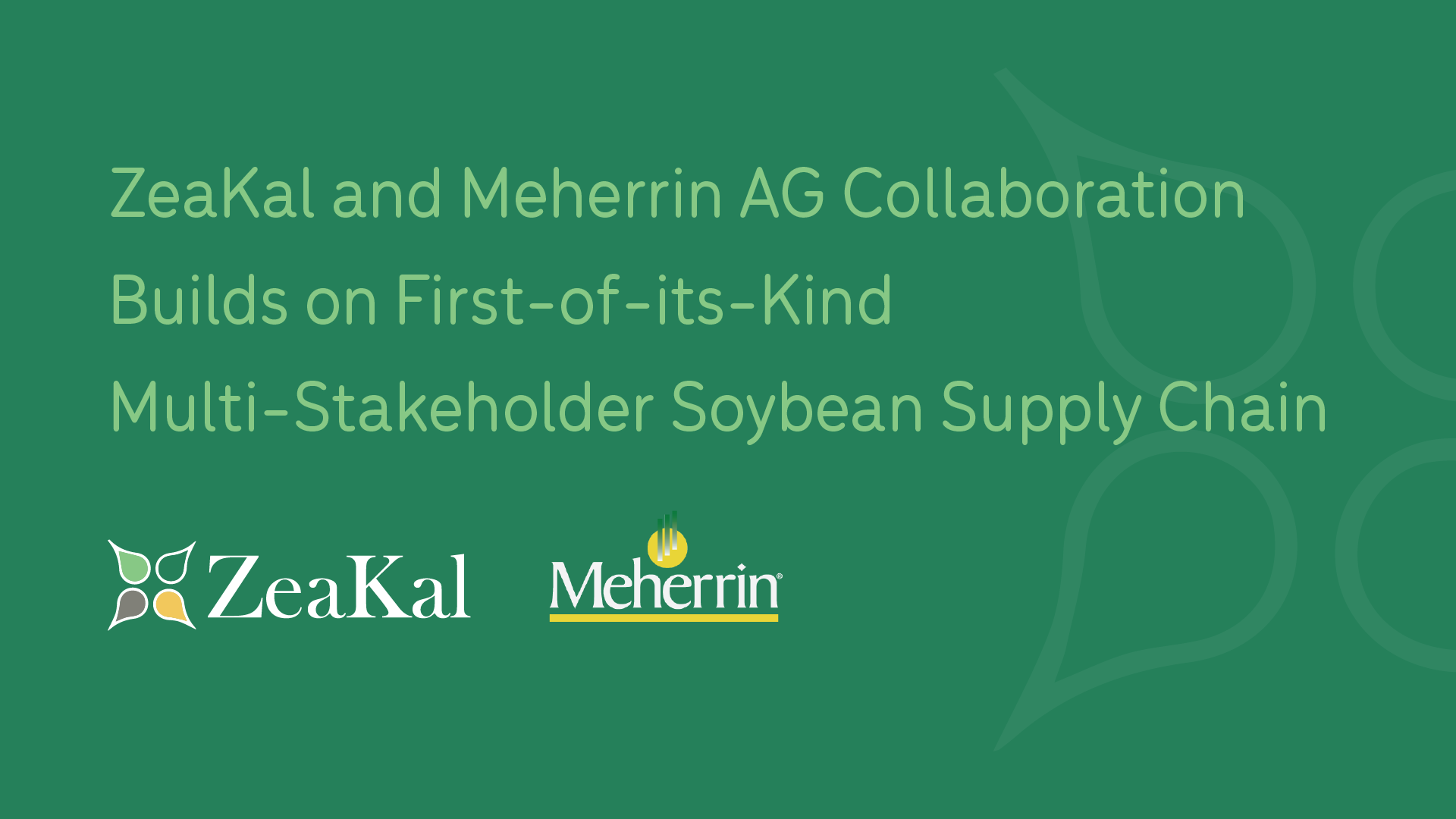 ZeaKal and Meherrin AG Collaboration Builds on First-of-its-Kind Multi-Stakeholder Soybean Supply Chain